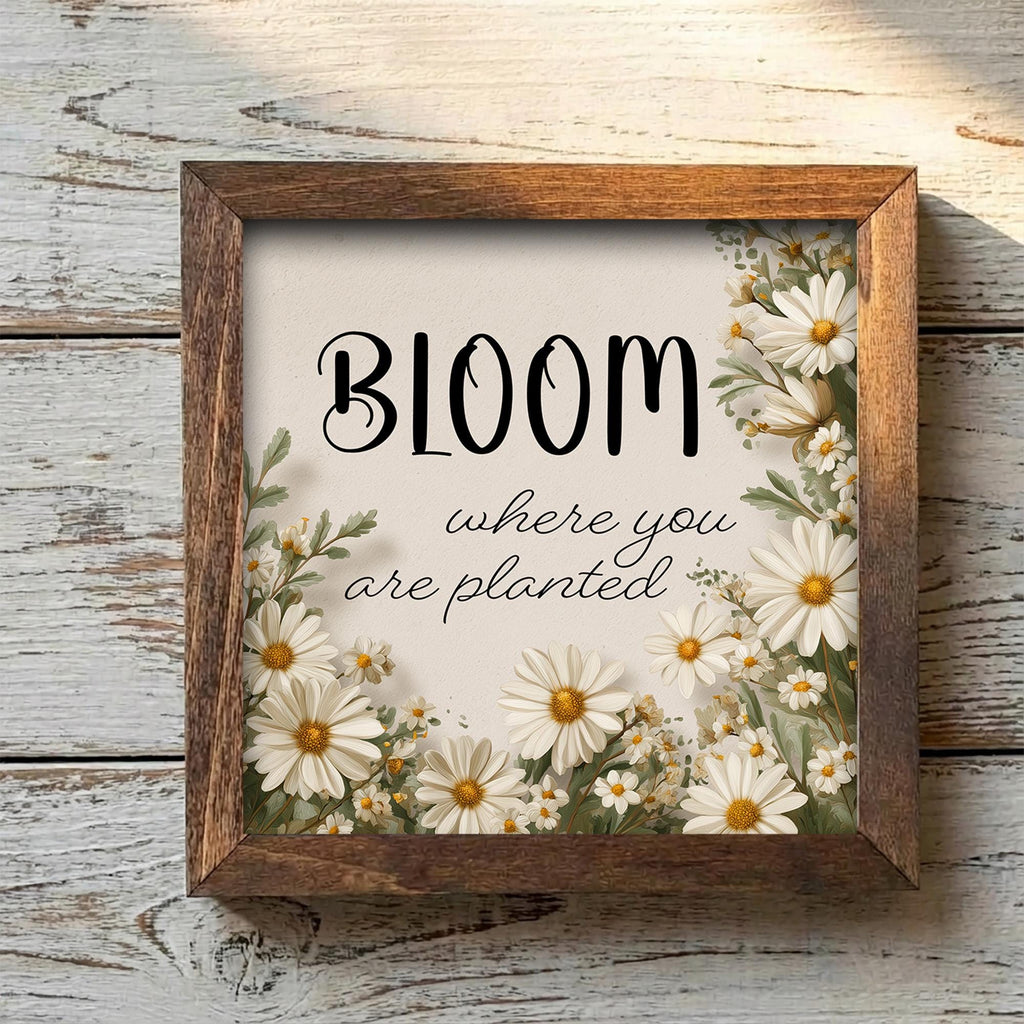 Bloom Where You Are Planted Framed Sign with Easel | Daisy Wall Art | Farmhouse Quote Sign | Inspirational Decor | Floral Gift - TheGrumpyRooster