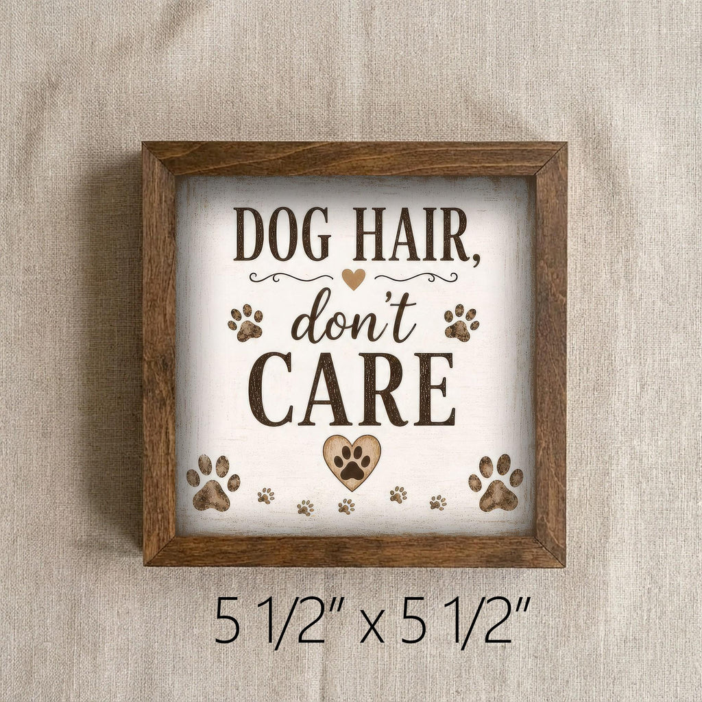 Framed Dog Hair Don't Care Art Print | Rustic Farmhouse Shelf Decor
