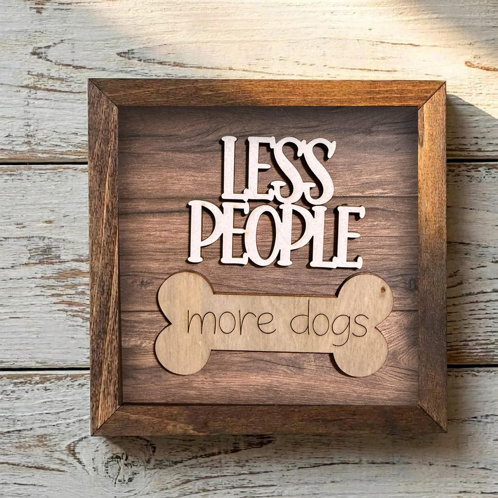 Framed Less People More Dogs Sign | Rustic Farmhouse Shelf Decor | Gift for Dog Person
